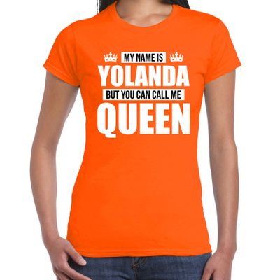 Naam cadeau t-shirt my name is Yolanda - but you can call me Queen oranje voor dames Naam cadeau t-shirt my name is Yolanda - but you can call me Queen oranje voor dames
