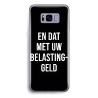 Belastinggeld - Zwart: Samsung Galaxy S8 Plus Transparant Hoesje