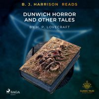 B.J. Harrison Reads The Dunwich Horror and Other Tales