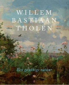 Willem Bastiaan Tholen - Een gelukkige natuur (Hardback)