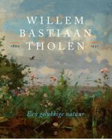 Willem Bastiaan Tholen - Een gelukkige natuur (Hardback) Willem Bastiaan Tholen - Een gelukkige natuur (Hardback)