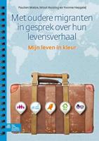 Met oudere migranten in gesprek over hun levensverhaal (Paperback)