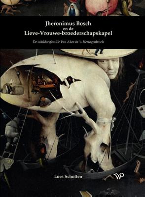 Jheronimus Bosch en de Lieve-Vrouwe-broederschapskapel - Loes Scholten - ebook
