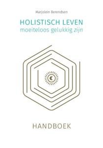 Holistisch leven, moeiteloos gelukkig zijn (Hardback)