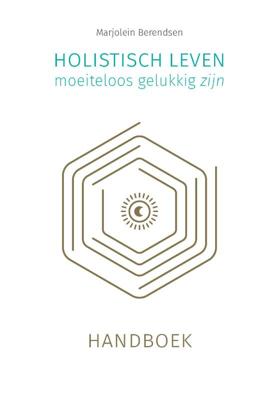 Holistisch leven, moeiteloos gelukkig zijn (Hardback)