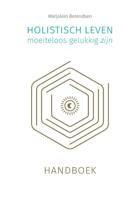 Holistisch leven, moeiteloos gelukkig zijn (Hardback)