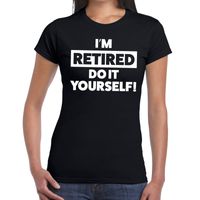 Pensioen I am retired do it yourself t-shirt zwart dames - thumbnail