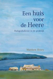 Een huis voor de Heere - Matthew Henry - ebook