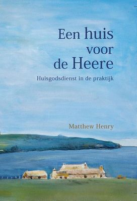 Een huis voor de Heere - Matthew Henry - ebook