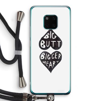 Big butt bigger heart: Huawei Mate 20 Pro Transparant Hoesje met koord