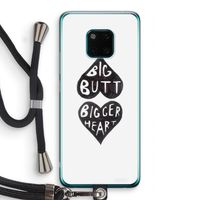Big butt bigger heart: Huawei Mate 20 Pro Transparant Hoesje met koord