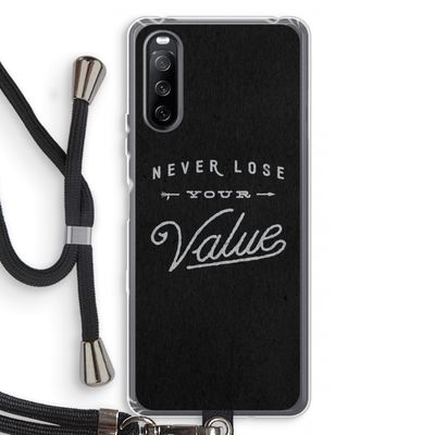Never lose your value: Sony Sony Xperia 10 III Transparant Hoesje met koord