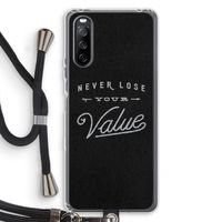 Never lose your value: Sony Sony Xperia 10 III Transparant Hoesje met koord