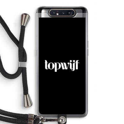 Topwijf Zwart: Samsung Galaxy A80 Transparant Hoesje met koord