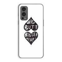 Big butt bigger heart: OnePlus Nord 2 5G Transparant Hoesje