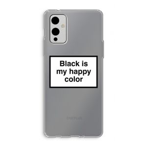 Black is my happy color: OnePlus 9 Transparant Hoesje