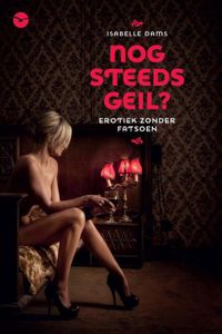 Nog steeds geil - Isabelle Dams - ebook