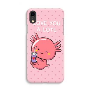 Love You A Lotl: iPhone XR Volledig Geprint Hoesje