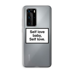 Self love: Huawei P40 Pro Transparant Hoesje