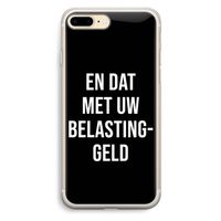 Belastinggeld - Zwart: iPhone 7 Plus Transparant Hoesje Belastinggeld - Zwart: iPhone 7 Plus Transparant Hoesje