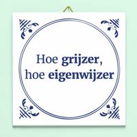 Tegeltje Hoe grijzer, hoe eigenwijzer