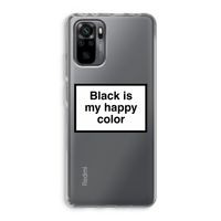 Black is my happy color: Xiaomi Redmi Note 10 Pro Transparant Hoesje