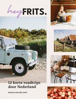 Reisgids Hey Frits. 12 roadtrips door Nederland | Mo'Media | Momedia