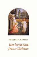 Het leven van Jezus Christus - Thomas Kempis A - ebook