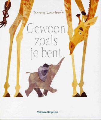 Gewoon zoals je bent | Kinderboek