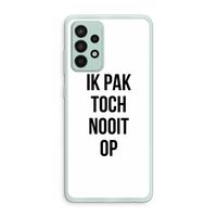 Ik pak nooit op: Samsung Galaxy A52s 5G Transparant Hoesje