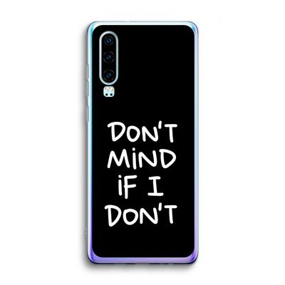 Don't Mind: Huawei P30 Transparant Hoesje