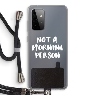 Morning person: Samsung Galaxy A72 5G Transparant Hoesje met koord