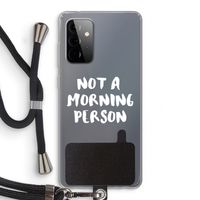 Morning person: Samsung Galaxy A72 5G Transparant Hoesje met koord
