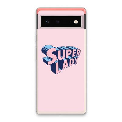 Superlady: Google Pixel 6 Transparant Hoesje