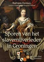 Sporen van het slavernijverleden in Groningen (Paperback)