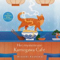 Het mysterieuze Kamogawa Café Het mysterieuze Kamogawa Café