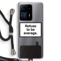 Refuse to be average: Xiaomi Mi Mix 4 Transparant Hoesje met koord