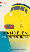 Wandelen rond oude spoorlijnen (Paperback)