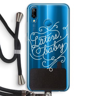 Laters, baby: Huawei P20 Lite Transparant Hoesje met koord