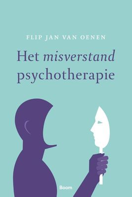 Het misverstand psychotherapie - Flip Jan van Oenen - ebook