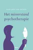 Het misverstand psychotherapie - Flip Jan van Oenen - ebook