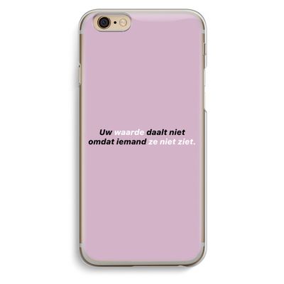 uw waarde daalt niet: iPhone 6 / 6S Transparant Hoesje