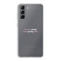 uzelf graag zien: Samsung Galaxy S21 Transparant Hoesje