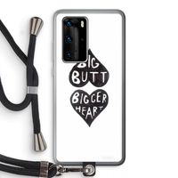 Big butt bigger heart: Huawei P40 Pro Transparant Hoesje met koord