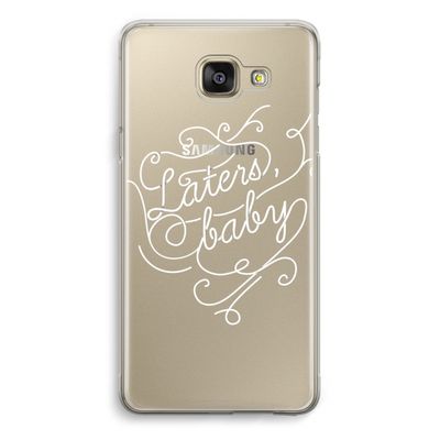 Laters, baby: Samsung Galaxy A5 (2016) Transparant Hoesje