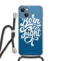 Born to Fight: iPhone 13 Transparant Hoesje met koord Born to Fight: iPhone 13 Transparant Hoesje met koord
