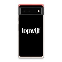Topwijf Zwart: Google Pixel 6 Transparant Hoesje