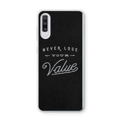 Never lose your value: Samsung Galaxy A70 Transparant Hoesje