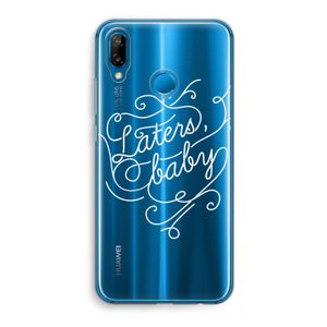 Laters, baby: Huawei P20 Lite Transparant Hoesje