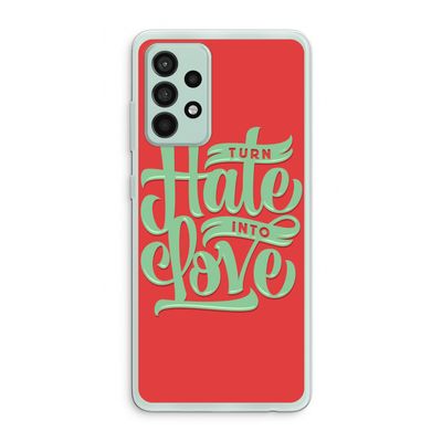 Turn hate into love: Samsung Galaxy A52s 5G Transparant Hoesje